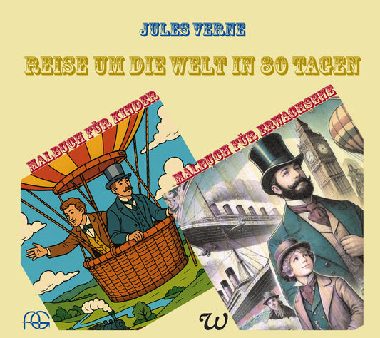 Jules Verne: Reise um die Welt in 80 Tagen. Malbuch für Kinder und Erwachsene